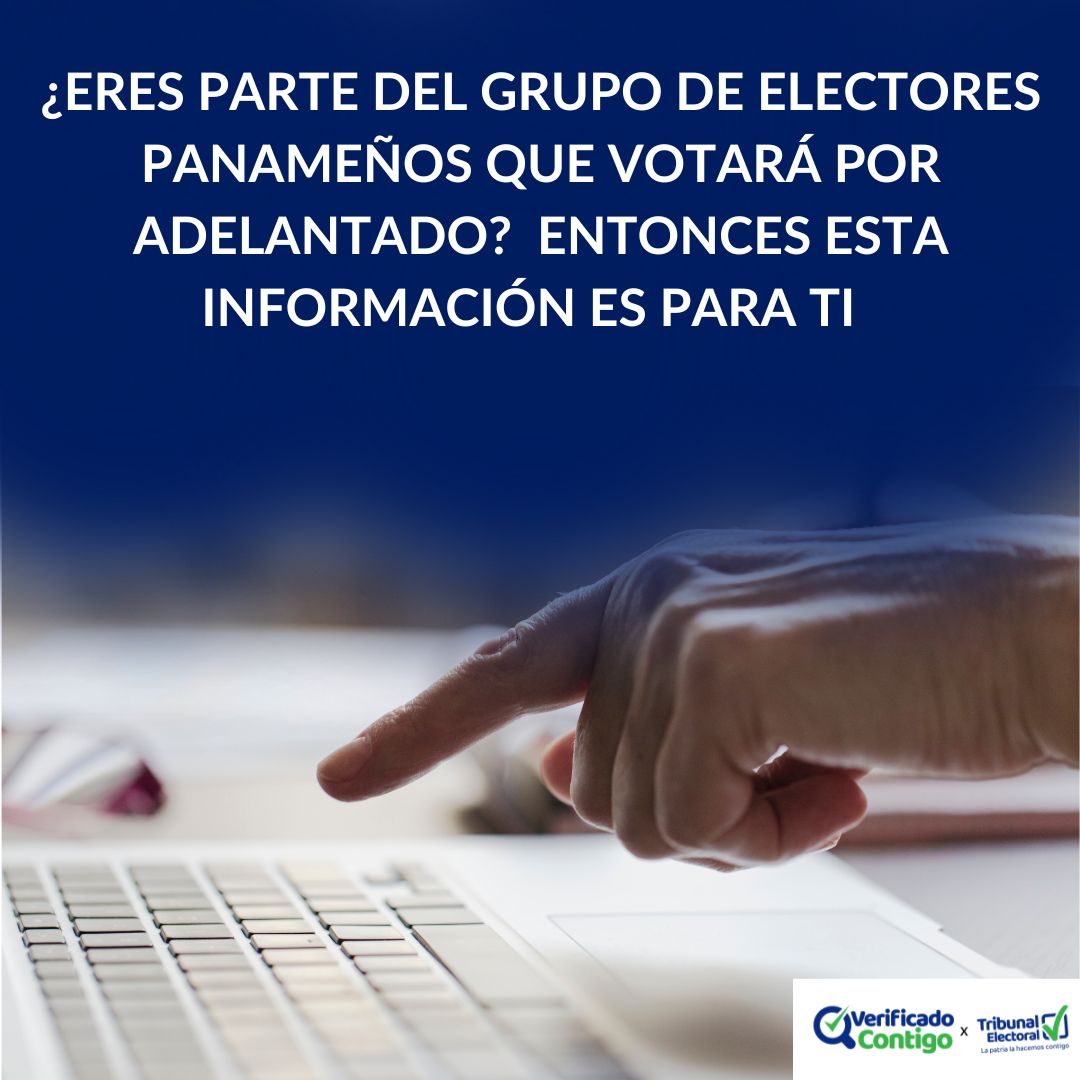 Voto adelantado-voto por Internet-RERE-REVA-elecciones Panamá-elecciones 2024-Tribunal Electoral-verificadocontigo.com